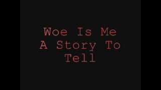Woe Is Me A Story To Tell Lyrics