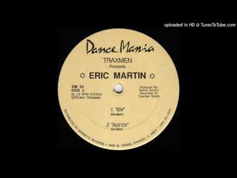 Traxmen Presents Eric Martin - Acid Em