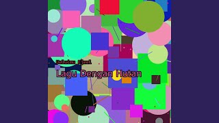 Download lagu Lagu Dengan Hutan mp3 Download lagu Lagu Dengan Hutan mp3