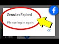 Facebook Session Expired Please Login Again Problem Solve