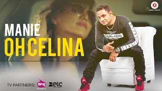 Oh Celina - Official Music Video | Manie