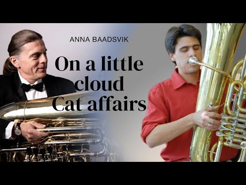Anna Baadsvik: On a little cloud / Cat affairs #tuba #duet