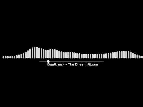 Beattraax - The Dream Album (Mix Tape)