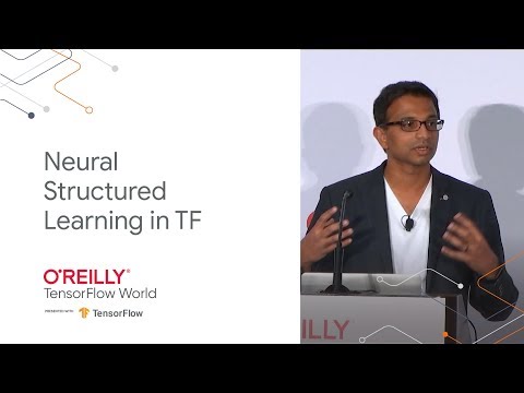 Neural structured learning in TensorFlow (TF World '19)