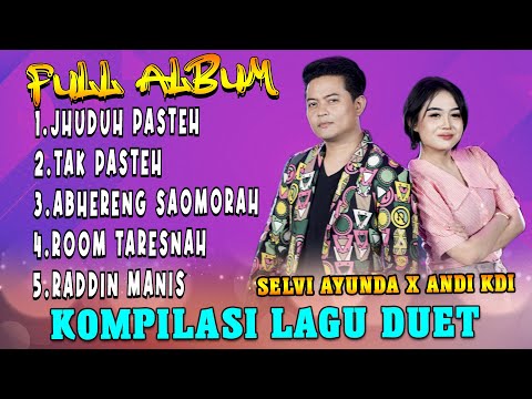 Full Album Duet Versi Madura Selvi Ayunda X Andi  - Jhuduh Pasteh X Tak Pasteh