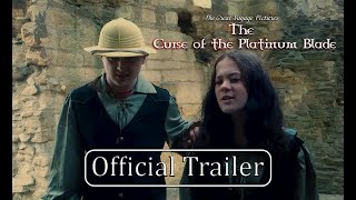 The Curse of the Platinum Blade Official Trailer