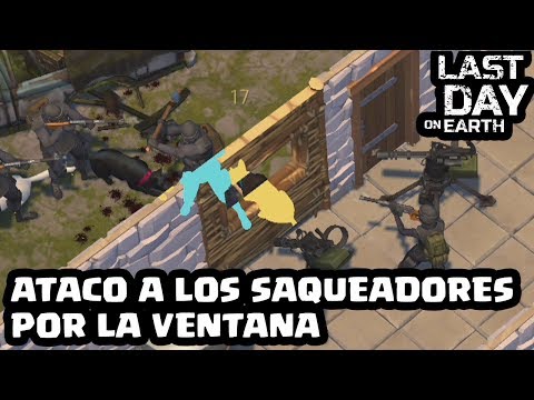 ATACO A LOS SAQUEADORES POR UNA VENTANA | LAST DAY ON EARTH: SURVIVAL | [El Chicha]