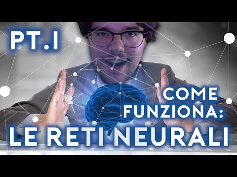 Come funziona: le Reti Neurali (Pt. 1)