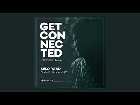 Get Connected with Mladen Tomic - 159 - Guest Mix By Milo Raad