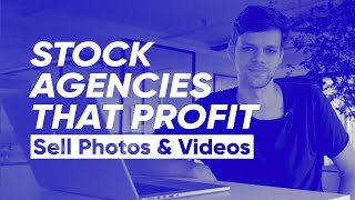 stock agencies to PROFIT with photos/videos