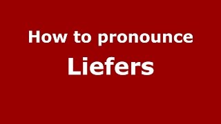 How to pronounce Liefers