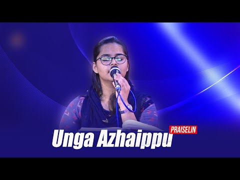 Unga Azhaippu Irunthathala | Praiselin J Blessy