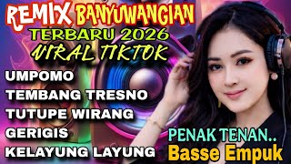 Download lagu REMIX BANYUWANGIAN TERBARU 2026 VIRAL TIKTOK_LAGU JAWA PALING POPULER_UMPOMO_TEMBANG TRESNO mp3
