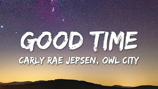 Good Time - Owl City &amp; Carly Rae Jepsen (Lyrics)