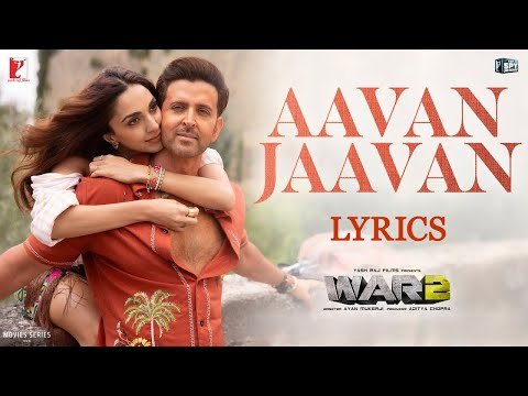 Aavan Jaavan Song | Lyrical | WAR 2 | Hrithik Roshan, Kiara Advani | Pritam, Arijit Singh, Nikhita