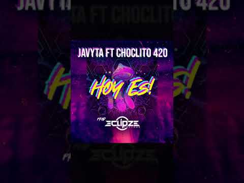 Hoy es🔥 Javyta Ft Choclito 420