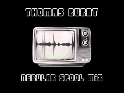 Thomas Burnt - Nebular Spool mix