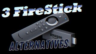 Three Amazon Firestick Alternatives | Amazon Will Soon Block Third-Party Apps