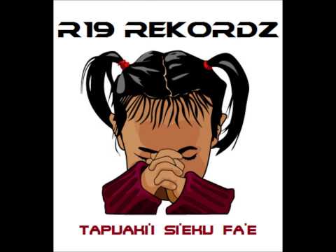 TAPUAKI'I SI'EKU FA'E ( R19 RECORDZ ) new song 2014