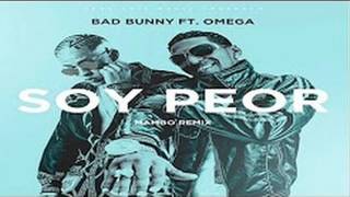 Bad Bunny ft Omega   Soy Peor remix  mambo