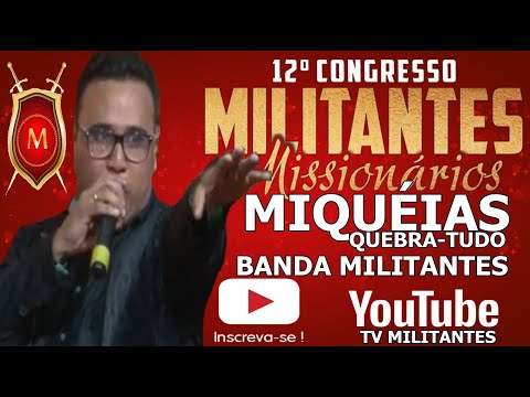 Militantes 2020 -  MIQUÉIAS QUEBRA-TUDO  (BANDA MILITANTES)