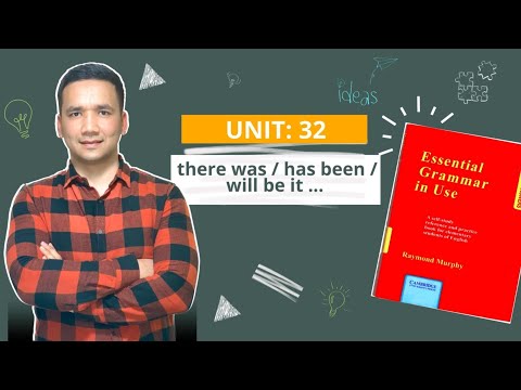 UNIT: 32    there was / has been / will be it ...