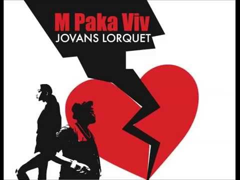 M Paka Viv- Jovans Lorquet (New Konpa Love)