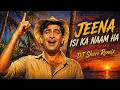 Jeena Isi Ka Naam Hai ️ Classic Love Remix DJ Sheri Remix Old Bollywood Remix