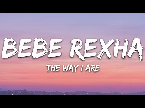 Bebe Rexha - The Way I Are (Lyrics) feat. Lil Wayne (Dance With Somebody)