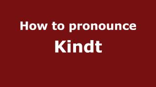 How to pronounce Kindt