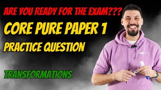 Are You Ready For Core Pure 1? | Further Maths Matrix Transformations