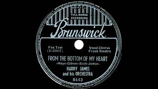Harry James &amp; his Orch, Frank Sinatra, v. - From the Bottom of My Heart [Brunswick 8443, 1939]