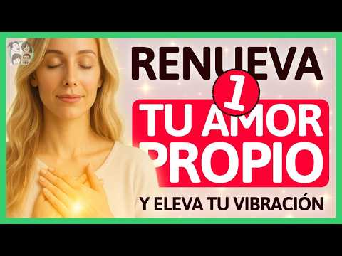 ✅ Ejercicio de Amor Propio [Número 1] Eleva tu VIBRACIÓN | Libera el Dolor Oculto y Sana tu Alma