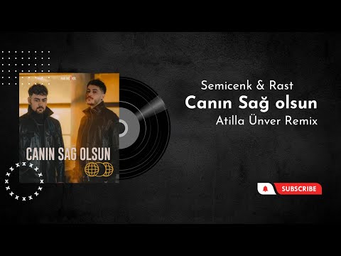 Deep House Remix „Semicenk & Rast - canın Sağ Olsun” (Atilla Ünver Remix)