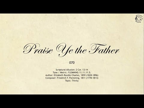 070 Praise Ye the Father || SDA Hymnal || The Hymns Channel
