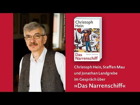 Christoph Hein spricht mit Steffen Mau & Jonathan Landgrebe über »Das Narrenschiff«