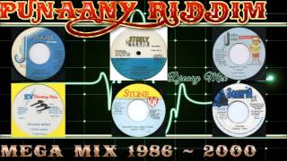 Punaany Riddim Mix 1986-2000(Jammys,Steely&Cleevie,ShockingVibes,,Black Scorpio,Stone Love,John John