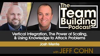 Vertical Integration, The Power of Scaling & Using Knowledge to Attack Problems w/ Josh Mente