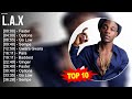 L A X 2023 MIX Top 10 Best Songs Greatest Hits Full Album 2023