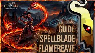 [Last Epoch] Spellblade Flamereave , le meilleur build spellblade de la saison 4