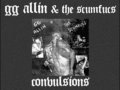 GG Allin & the Scumfucs "Convulsions" 
