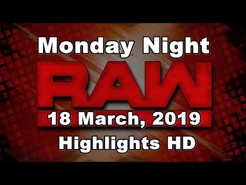 Watch WWE Monday Night RAW 18 March, 2019 Highlights HD