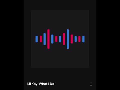 Lil Kay-What I Do