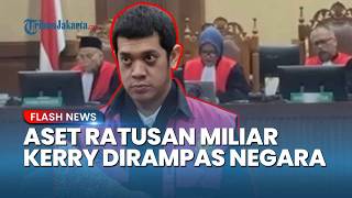 Jaksa Tuntut Kerry Anak Riza Chalid 18 Tahun Penjara, Aset Ratusan Miliar Dirampas Negara!