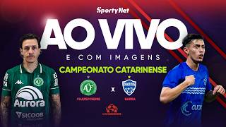 AO VIVO E COM IMAGENS: CHAPECOENSE X BARRA | FINAL | CATARINENSE