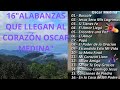 Oscar Medina Grandes éxitos Que Llegan Al Corazon Musica Oscarmedina Alabanzas Jesucristoviene