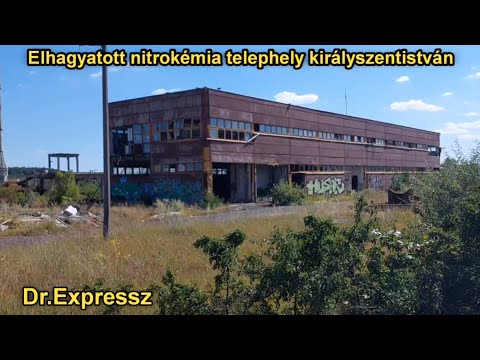 Elhagyatott nitrokémiai telephely Királyszentistvánon