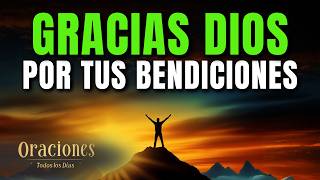 Oración de la Mañana | Agradece a DIOS por SUS BENDICIONES y RECIBE ESTE NUEVO DÍA con GOZO y FE