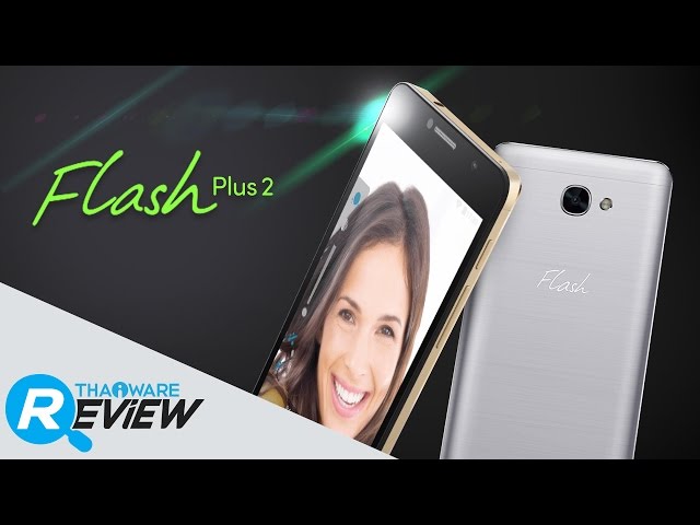   รีวิว Flash Plus 2 ดีไซน์หรู สแกนนิ้วได้ พร้อม Android 6.0 ในราคาที่ถูกเหลือเชื่อ