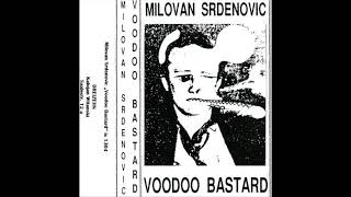 Milovan Srdenovic - Voodoo Bastard